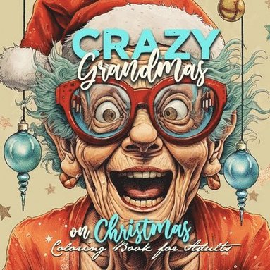bokomslag Crazy Grandmas on Christmas Coloring Book for Adults