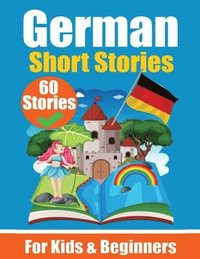bokomslag 60 Short Stories in German A Dual-Language Book in English and German
