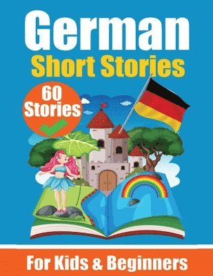 60 Short Stories in German A Dual-Language Book in English and German 1