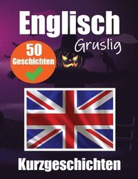 bokomslag 50 Gruselige Kurzgeschichten auf Englisch Eine zweisprachige Reise auf Deutsch und Englisch