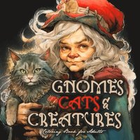 bokomslag Gnomes, Cats and Creatures Coloring Book for Adults