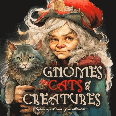 Gnomes, Cats and Creatures Coloring Book for Adults 1