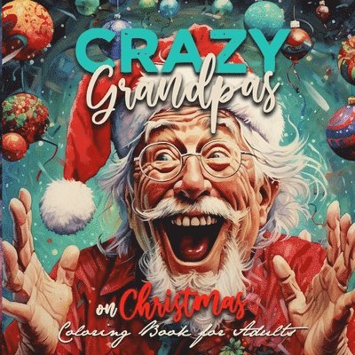 Crazy Grandpas on Christmas Coloring Book for Adults 1