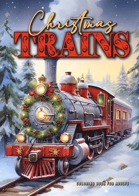 Christmas Trains Coloring Book for Adults 1