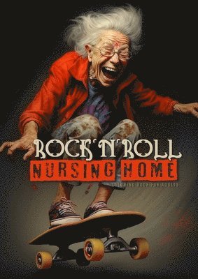 RocknRoll Nursing Home Coloring Book for Adults 1