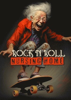 Monsoon Publishing - Rock´n´Roll Nursing Home Coloring Book for Adults, Häftad