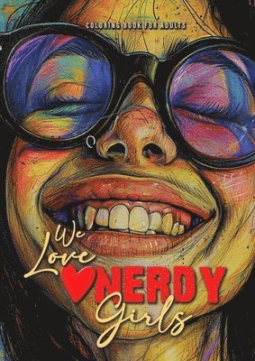 bokomslag We love nerdy Girls coloring book for adults