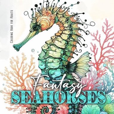 bokomslag Fantasy Seahorses Coloring Book for Adults