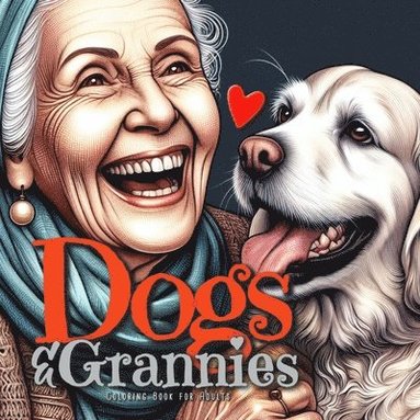 bokomslag Dogs and Grannies Coloring Book for Adults