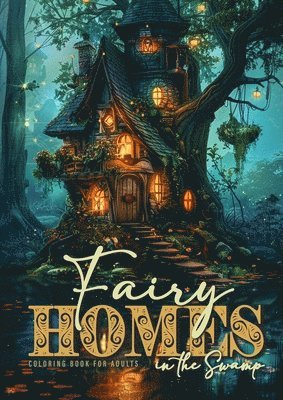 bokomslag Fairy Homes in the Swamp Coloring Book for Adults