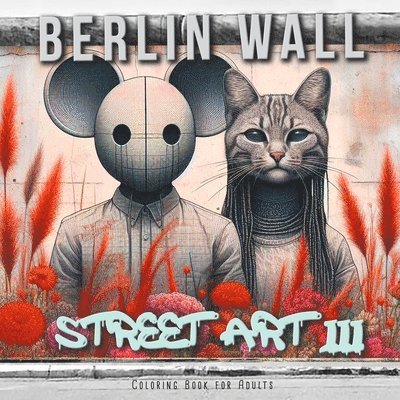 Berlin Wall Street Art Coloring Book for Adults 3 1