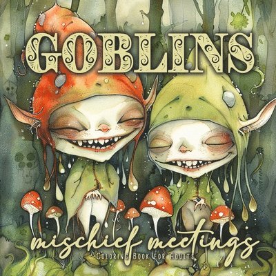 Monsoon Publishing - Goblins mischief meetings Coloring Book for Adults, Häftad