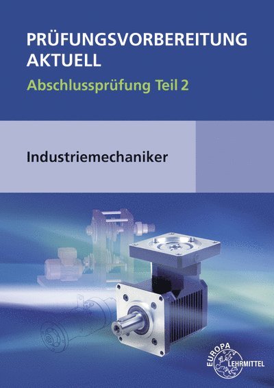 Wilfried Metz, Christina Murphy, Rudi Pawlitschko, Claudius Scholer - Prüfungsvorbereitung aktuell - Industriemechaniker/-in, Häftad