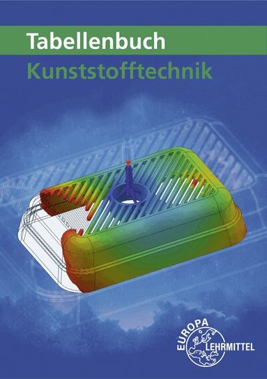 Hartmut Fritsche, Cornelia Fritsche, Werner Gradl, Jörg Kolbinger, Karl-Heinz Küspert, Ulrike Rudolph, Albrecht Schmidt, Werner Schröck, Frank Schwarze - Tabellenbuch Kunststofftechnik, Häftad