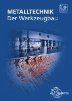 Der Werkzeugbau - Metalltechnik Fachbildung 1