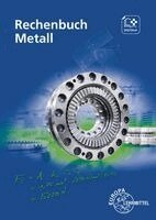 Roland Gomeringer, Josef Dillinger, Claudius Scholer, Bernhard Schellmann, Walter Escherich, Jürgen Burmester - Rechenbuch Metall. Lehr- und Übungsbuch, Häftad