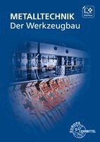 Heiner Dolmetsch, Roland Ihwe, Wolfgang Klein, Frank Gengenbach, Friedrich Ott, Mirja Didi - Der Werkzeugbau, Häftad