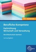 bokomslag Berufliche Kompetenz - BFS, Fachstufe 1, Fachrichtung Wirtschaft und Verwaltung. Lernaufgaben. Saarland