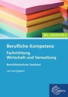 bokomslag Berufliche Kompetenz - BFS, Fachstufe 2, Fachrichtung Wirtschaft und Verwaltung. Lernaufgaben. Saarland