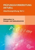 Monika Burgmaier, Bernd Schiemann, Patricia Burgmaier - Prüfungsvorbereitung aktuell - Elektroniker/-in Energie- und Gebäudetechnik, Häftad