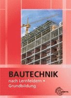 bokomslag Bautechnik nach Lernfeldern. Grundbildung