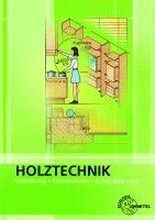 bokomslag Holztechnik Gestaltung, Konstruktion und Arbeitsplanung