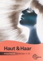 bokomslag Arbeitsbuch Haut und Haar - Lernfelder 1-13