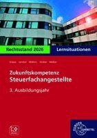 Alexander Schneider, Heike Maichaela Klohe-Lidy, Manfred Buch, Helge Wannenmacher - Zukunftskompetenz Steuerfachangestellte 3. Ausbildungsjahr. Lernsituationen, Häftad