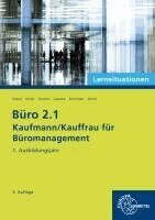 Martin Debus, Britta Camin, Andreas Laroche, Holger Kramer, Annika Scholz, Alexander Schneider - Büro 2.1 - Kaufmann/Kauffrau für Büromanagement, Lernsituationen, 1. Ausbildungsjahr, Häftad