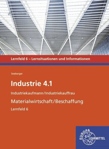 Karolin Seeberger - Industrie 4.1 - Materialwirtschaft/Beschaffung. Lernfeld 6, Häftad