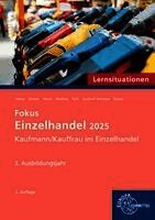 Patrick Meissner, Martin Debus, Michael Hauck, Annika Scholz, Katherina Roik, Stefan Sauthoff-Böttcher, Philipp Geimer - Lernsituationen Fokus Einzelhandel 2025, 3. Ausbildungsjahr, Häftad