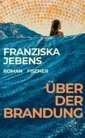 Franziska Jebens - Über der Brandung, Inbunden. Tillgänglighet: Lägg i varukorg