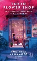 Yukihisa Yamamoto - Tokyo Flower Shop - Der kleine Blumenladen der Zuversicht, Inbunden