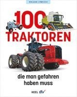 Roland Löwisch - 100 Traktoren, die man gefahren haben muss, Häftad