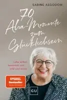 Sabine Asgodom - 70 Aha-Momente zum Glücklichsein, Häftad. Tillgänglighet: Lägg i varukorg