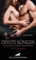 Julia Ward, Panther Blue - Die devote Königin - vom eigenen Lustsklaven unterworfen | Erotischer Roman, Häftad. Tillgänglighet: Lägg i varukorg