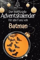 bokomslag Der inoffizielle Adventskalender für alle Fans von Batman