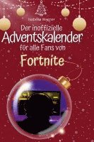 bokomslag Der inoffizielle Adventskalender für alle Fans von Fortnite