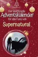 bokomslag Der inoffizielle Adventskalender für alle Fans von Supernatural