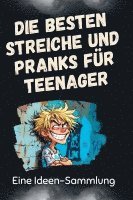 Eva Koch - Die besten Streiche und Pranks für Teenager, Häftad
