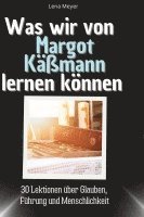 Lena Meyer - Was wir von Margot Käßmann lernen können, Inbunden