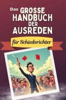 bokomslag Das große Handbuch der Ausreden für Schiedsrichter