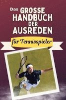 bokomslag Das große Handbuch der Ausreden für Tennisspieler