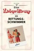 Ben König - Eine Liebeserklärung an Rettungsschwimmer, Häftad. Tillgänglighet: Lägg i varukorg