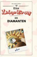 Alexander Huber - Eine Liebeserklärung an Diamanten, Inbunden