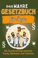 Das wahre Gesetzbuch für Ärzte