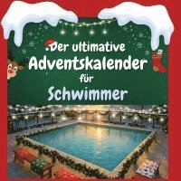 Lucas Meyer - Der ultimative Adventskalender für Schwimmer, Häftad