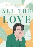 bokomslag All the Love - Alles andere als ideal