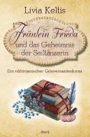 bokomslag Fräulein Frieda und das Geheimnis der Seiltänzerin. Ein viktorianischer Gouvernantenkrimi