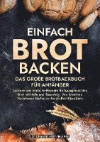Stefanie Hoffmann - Einfach Brot Backen - Das große Brotbackbuch für Anfänger, Häftad